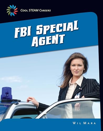 9781633626485: FBI Special Agent (21st Century Skills Library: Cool STEAM Careers)