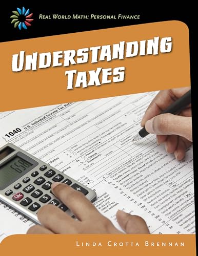 9781633626676: Understanding Taxes (21st Century Skills Library: Real World Math: Personal Finance)