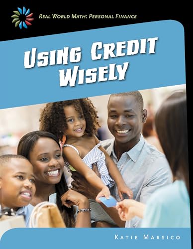 Stock image for Using Credit Wisely (21st Century Skills Library: Real World Math) for sale by HPB-Ruby