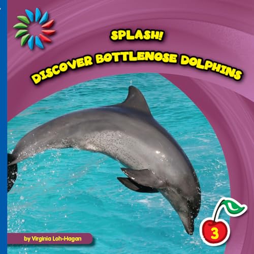 9781633626874: Discover Bottlenose Dolphins (Splash!: 21st Century Basic Skills Library, Level 3)