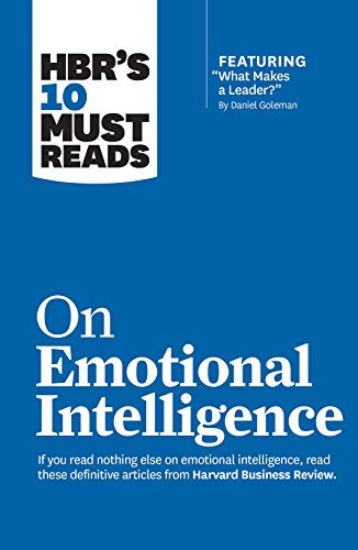 9781633690196: HBR's 10 Must Reads on Emotional Intelligence (with featured article "What Makes a Leader?" by Daniel Goleman)(HBR's 10 Must Reads)