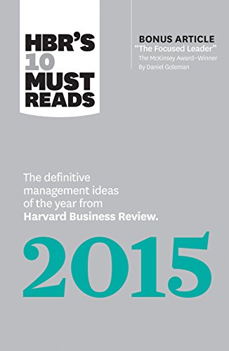 Stock image for HBRs 10 Must Reads 2015: The Definitive Management Ideas of the Year from Harvard Business Review (with bonus McKinsey AwardWinning article The Focused Leader) (HBRs 10 Must Reads) for sale by Off The Shelf