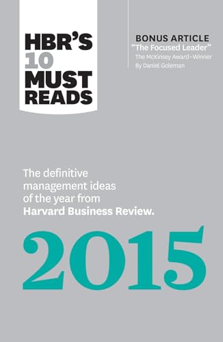 9781633690219: HBR's 10 Must Reads 2015: The Definitive Management Ideas of the Year from Harvard Business Review (with bonus McKinsey Award Winning article "The Focused Leader") (HBR's 10 Must Reads)