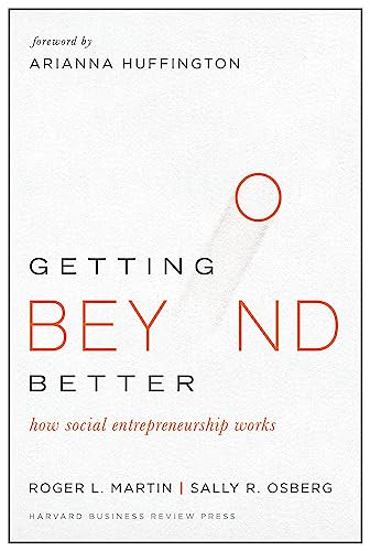 Beispielbild fr Getting Beyond Better: How Social Entrepreneurship Works zum Verkauf von SecondSale