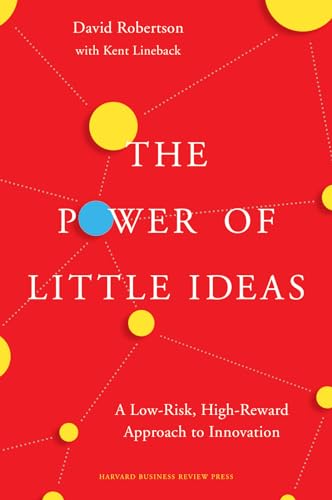 Beispielbild fr The Power of Little Ideas : A Low-Risk, High-Reward Approach to Innovation zum Verkauf von Better World Books
