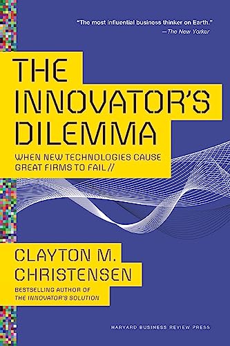 9781633691780: The Innovator's Dilemma: When New Technologies Cause Great Firms to Fail (Harvard Business Publishing)
