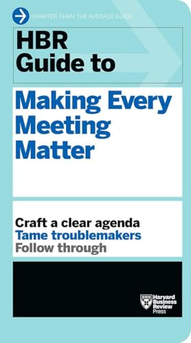 Stock image for HBR Guide to Making Every Meeting Matter (HBR Guide Series) for sale by Goodwill of Colorado