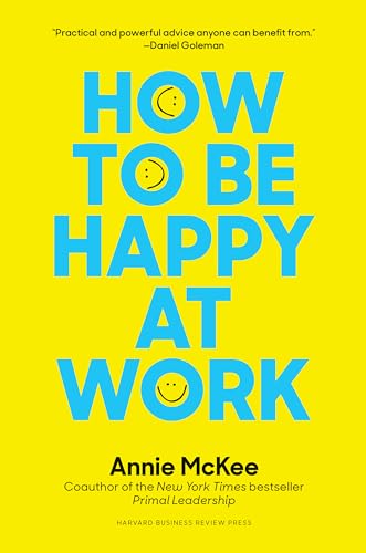 Stock image for How to Be Happy at Work: The Power of Purpose, Hope, and Friendship for sale by More Than Words