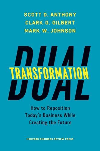 Beispielbild fr Dual Transformation: How to Reposition Today's Business While Creating the Future zum Verkauf von More Than Words