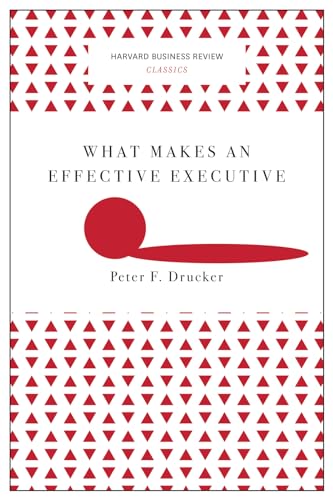 Imagen de archivo de What Makes an Effective Executive (Harvard Business Review Classics) a la venta por ThriftBooks-Atlanta