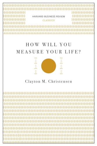 Beispielbild fr How Will You Measure Your Life? zum Verkauf von Blackwell's