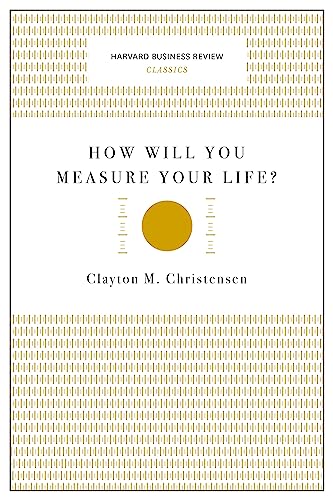 Imagen de archivo de How Will You Measure Your Life? (Harvard Business Review Classics) a la venta por Open Books