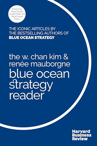 Beispielbild fr The W. Chan Kim and Renée Mauborgne Blue Ocean Strategy Reader: The iconic articles by bestselling authors W. Chan Kim and Renée Mauborgne zum Verkauf von BooksRun