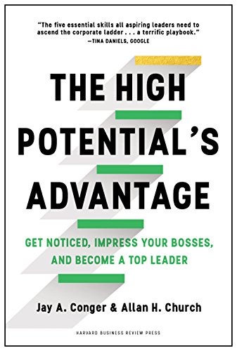 Stock image for The High Potentials Advantage: Get Noticed, Impress Your Bosses, and Become a Top Leader for sale by Goodwill Books