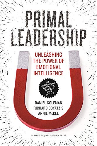 Beispielbild fr Primal Leadership, With a New Preface by the Authors: Unleashing the Power of Emotional Intelligence zum Verkauf von Indiana Book Company