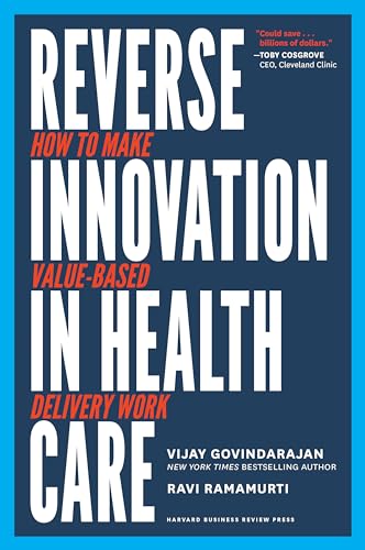 Beispielbild fr Reverse Innovation in Health Care : How to Make Value-Based Delivery Work zum Verkauf von Better World Books