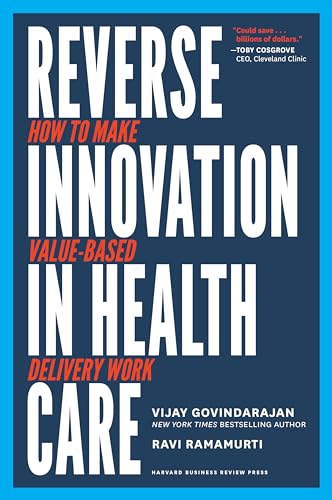 Imagen de archivo de Reverse Innovation in Health Care: How to Make Value-Based Delivery Work a la venta por Once Upon A Time Books