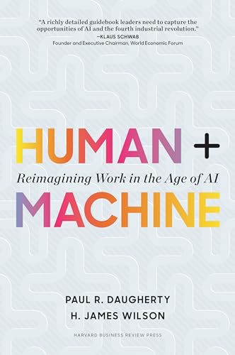 Stock image for Human + Machine: Reimagining Work in the Age of AI for sale by Goodwill of Colorado