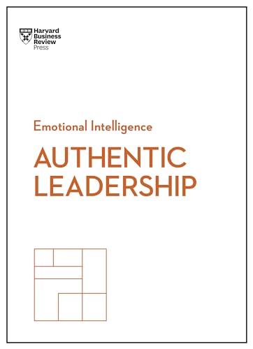 Imagen de archivo de Authentic Leadership (HBR Emotional Intelligence Series) a la venta por Seattle Goodwill