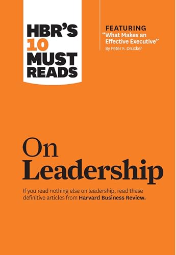 Stock image for HBR's 10 Must Reads on Leadership (with featured article "What Makes an Effective Executive," by Peter F. Drucker) for sale by HPB-Red