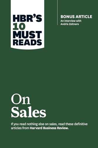 Beispielbild fr HBR's 10 Must Reads on Sales (with bonus interview of Andris Zoltners) (HBR's 10 Must Reads) zum Verkauf von Books From California