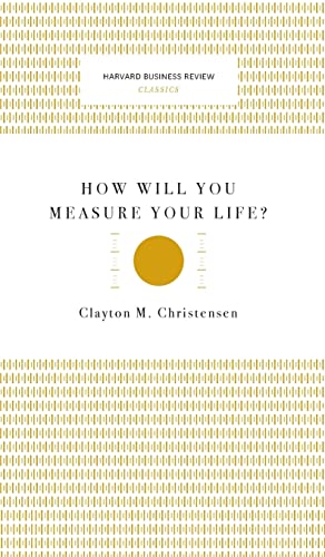 Imagen de archivo de How Will You Measure Your Life? (Harvard Business Review Classics) a la venta por Books From California