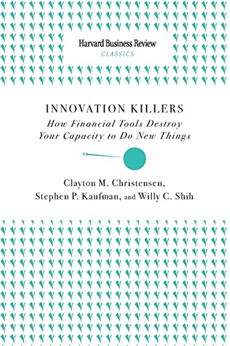 Stock image for Innovation Killers: How Financial Tools Destroy Your Capacity to Do New Things for sale by GF Books, Inc.