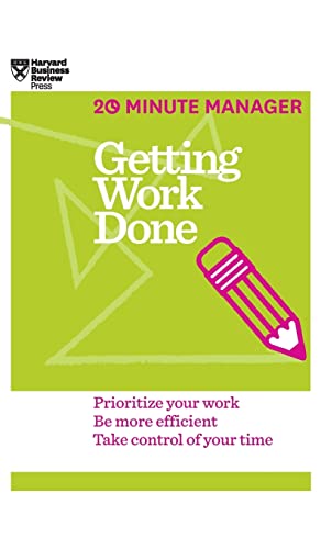 9781633695832: Getting Work Done (HBR 20-Minute Manager Series)