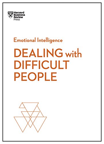 Stock image for Dealing with Difficult People (HBR Emotional Intelligence Series) for sale by Seattle Goodwill