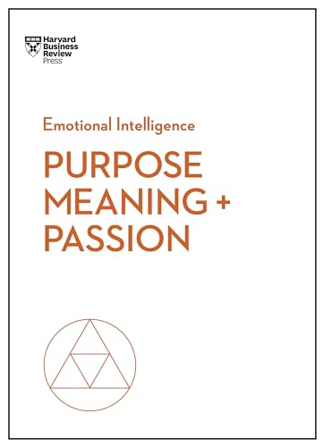 Stock image for Purpose, Meaning, and Passion (HBR Emotional Intelligence Series) for sale by HPB Inc.
