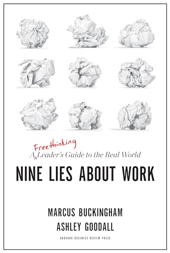 Beispielbild fr Nine Lies About Work: A Freethinking Leaders Guide to the Real World zum Verkauf von Dream Books Co.