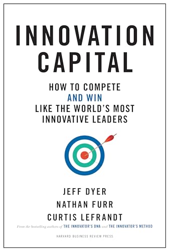 Stock image for Innovation Capital: How to Compete--And Win--Like the World's Most Innovative Leaders for sale by ThriftBooks-Atlanta