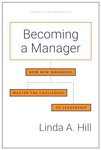 

Becoming a Manager: How New Managers Master the Challenges of Leadership (Hardback or Cased Book)