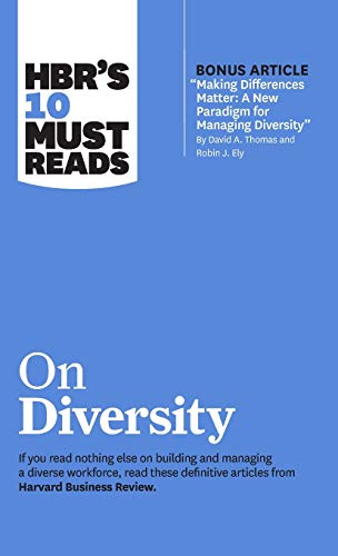 Stock image for HBR's 10 Must Reads on Diversity (with bonus article "Making Differences Matter: A New Paradigm for Managing Diversity" By David A. Thomas and Robin J. Ely) for sale by HPB-Red