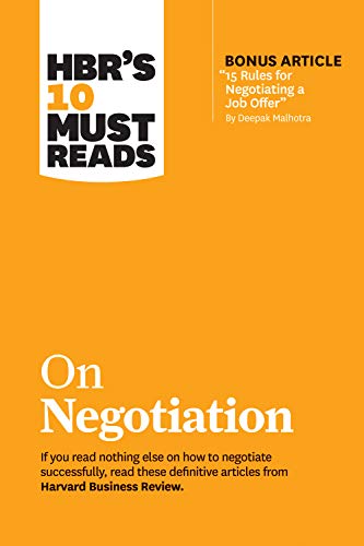 9781633697751: HBR's 10 Must Reads on Negotiation (with bonus article "15 Rules for Negotiating a Job Offer" by Deepak Malhotra)