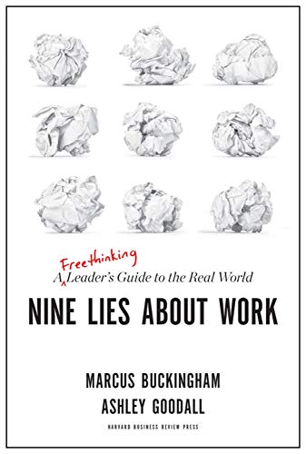 Beispielbild fr Nine Lies About Work: A Freethinking Leader's Guide to the Real World zum Verkauf von WorldofBooks