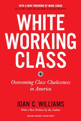 Beispielbild fr White Working Class, With a New Foreword by Mark Cuban and a New Preface by the Author: Overcoming Class Cluelessness in America zum Verkauf von AwesomeBooks