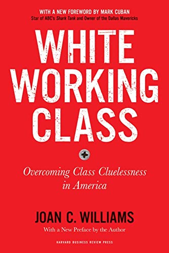 Imagen de archivo de White Working Class, With a New Foreword by Mark Cuban and a New Preface by the Author: Overcoming Class Cluelessness in America a la venta por SecondSale