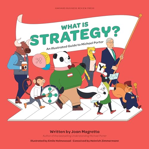 Stock image for What is Strategy?: An Illustrated Guide to Michael Porter for sale by BooksRun