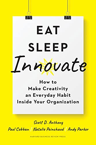 9781633698376: Eat, Sleep, Innovate: How to Make Creativity an Everyday Habit Inside Your Organization
