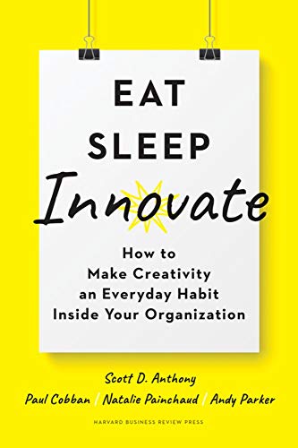 9781633698376: Eat, Sleep, Innovate: How to Make Creativity an Everyday Habit Inside Your Organization