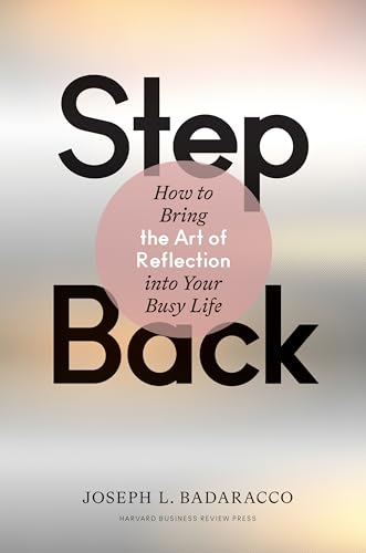 Stock image for Step Back: Bringing the Art of Reflection Into Your Busy Life for sale by ThriftBooks-Atlanta