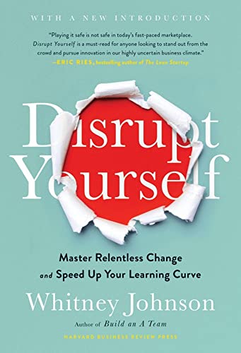 Beispielbild fr Disrupt Yourself, with a New Introduction: Master Relentless Change and Speed Up Your Learning Curve zum Verkauf von Buchpark