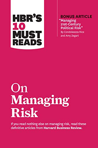 Imagen de archivo de HBR's 10 Must Reads on Managing Risk (with bonus article "Managing 21st-Century Political Risk" by Condoleezza Rice and Amy Zegart) a la venta por Bookmans