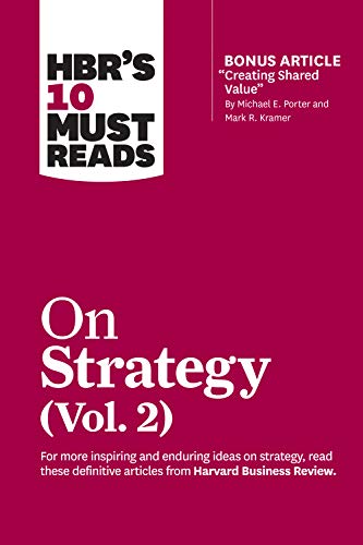 9781633699168: HBR's 10 Must Reads on Strategy, Vol. 2 (with bonus article "Creating Shared Value" By Michael E. Porter and Mark R. Kramer)