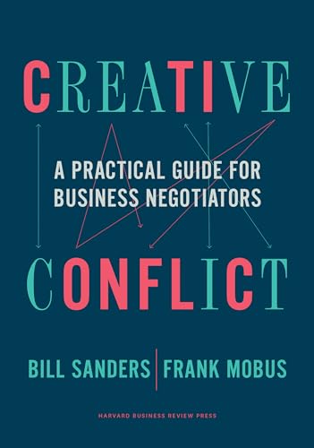 Imagen de archivo de Creative Conflict: A Practical Guide for Business Negotiators a la venta por SecondSale