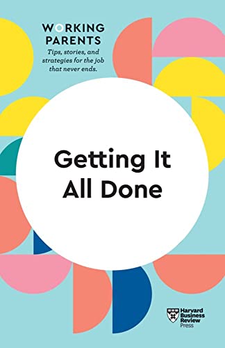 Imagen de archivo de Getting It All Done (HBR Working Parents Series) a la venta por Better World Books