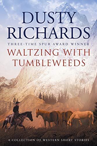 Stock image for Waltzing With Tumbleweeds: A Collection of Western Short Stories for sale by Book Deals