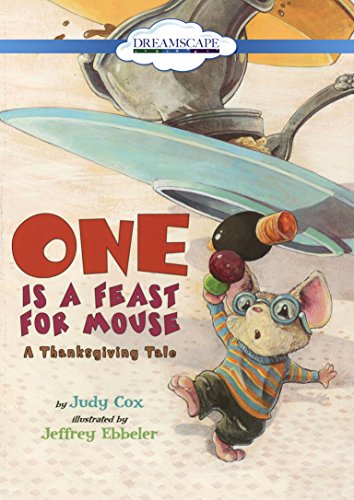 Stock image for One is a Feast for Mouse: A Thanksgiving Tale for sale by The Yard Sale Store