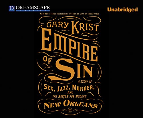 9781633793231: Empire of Sin: A Story of Sex, Jazz, Murder, and the Battle for Modern New Orleans